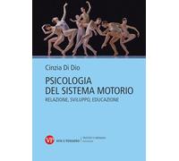 Psicologia del sistema motorio. Relazione, sviluppo, educazione