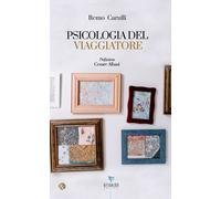 Psicologia del viaggiatore - Carulli Remo