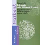 Psicologia della differenza di genere. Soggettività femminili tra vecchi pregiudizi e nuova cultura