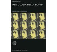 Psicologia della donna. Studio psicoanalitico. Vol. 1 - Deutsch Helene