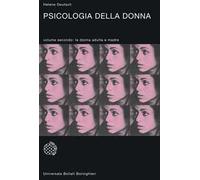 Psicologia della donna. Studio psicoanalitico. Vol. 2: La donna adulta e madre