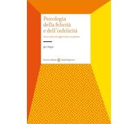 Libri Igor Sotgiu - Psicologia Della Felicita E Dell'infelicita. Nuova Ediz.