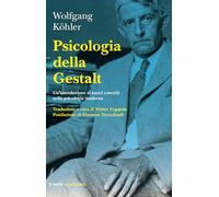 PSICOLOGIA DELLA GESTALT. UN'INTRODUZIONE AI NUOVI CONCETTI NELLA PSICOLOGIA MOD