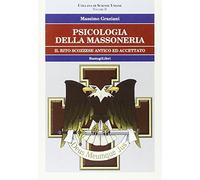 Psicologia della massoneria. Il rito scozzese ed accettato (Vol. 2)