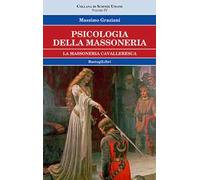 Psicologia della massoneria. Vol. 4: La massoneria cavalleresca