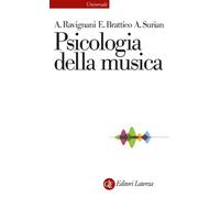 Psicologia della musica - Ravignani Andrea, Brattico Elvira, Surian Alessio