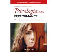 Psicologia della performance. S.F.E.R.A. Teorie e applicazioni del modello olimpico italiano di psicologia della prestazione umana applicato alla musica