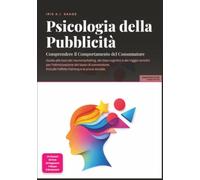 Psicologia della Pubblicità: Comprendere il Comportamento del Consumatore