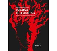 Psicologia della resistenza. Di salute mentale, cambiamento e lotta