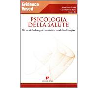 Psicologia della salute. Dal modello bio-psico-sociale al modello dialogico