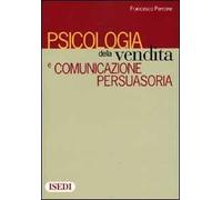 Psicologia della vendita e comunicazione persuasoria