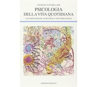 Psicologia della vita quotidiana. Una riflessione scientifica non freudian...
