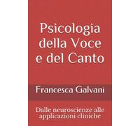 Psicologia della Voce e del Canto: Dalle neuroscienze alle applicazioni cliniche