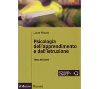 Psicologia dell'apprendimento e dell'istruzione - Mason Lucia