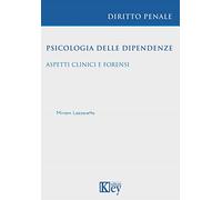 Psicologia delle dipendenze. Aspetti clinici e forensi