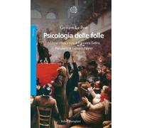 Psicologia delle folle. Ediz. critica [Paperback] [Oct 10, 2025] Le Bon, Gustave