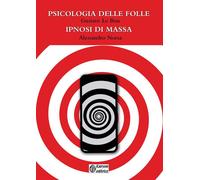 Libri Alessandro Norsa / Le Bon Gustave - Psicologia Delle Folle-Ipnosi Di Massa