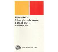 Libri Sigmund Freud - Psicologia Delle Masse E Analisi Dell'Io