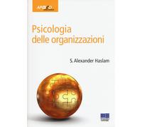 Psicologia delle organizzazioni - Haslam Alexander S.