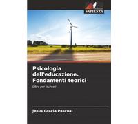Psicologia dell'educazione. Fondamenti teorici: Libro per laureati