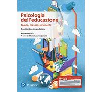 Psicologia dell'educazione. Teorie, metodi, strumenti. Ediz. MyLab. Con Contenuto digitale per accesso online