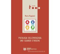 Psicologia dell'emergenza. Uno sguardo d'insieme di Marta Viappiani - 2017