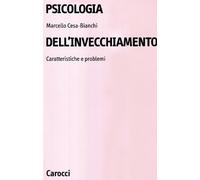 Psicologia dell'invecchiamento. Caratteristiche e problemi