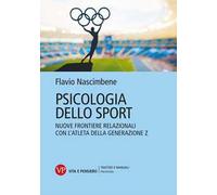 Psicologia dello sport. Nuove frontiere relazionali con l'atleta della generazione Z