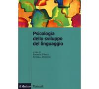 Psicologia dello sviluppo del linguaggio - 2013 - Il Mulino