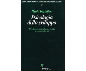 Psicologia dello sviluppo. L'evoluzione individuale e sociale nel corso della vita