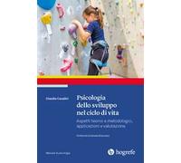 Psicologia dello sviluppo nel ciclo di vita. Aspetti teorici e metodologici, applicazioni e valutazione