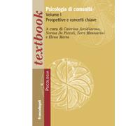 Psicologia di comunità. Vol. 1 - Arcidiacono Caterina, De Piccoli Norma, M...