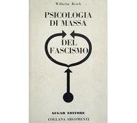 Psicologia di massa del fascismo - Reich Wilhelm