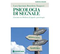 Psicologia di segnale. L'incontro tra medicina di segnale e psicoterapia -...