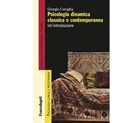 Psicologia dinamica classica e contemporanea. Un'introduzione
