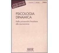 Psicologia dinamica. Dalla psicoanalisi freudiana alle neuroscienze