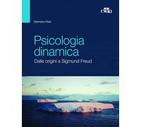 Psicologia dinamica. Dalle origini a Sigmund Freud
