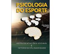 Psicologia do Esporte: Representações Sociais & Interdisciplinaridade