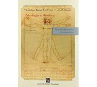 Psicologia e bioetica. Verso una prospettiva psico-bio-etica