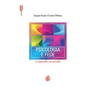 Psicologia e fede. Le tappe della vita spirituale. Ediz. francese e italiana
