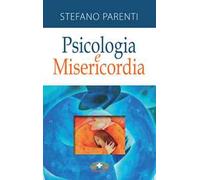 Psicologia e misericordia. Nuova ediz.