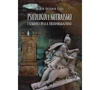 Psicologia e mitraismo. I simboli della trasformazione