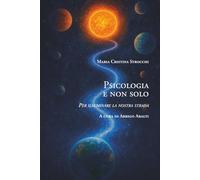 PSICOLOGIA E NON SOLO: PER ILLUMINARE LA NOSTRA STRADA