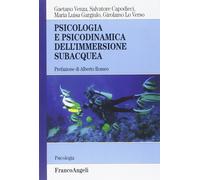 Psicologia e psicodinamica dell'immersione subacquea - Franco Angeli, 2016