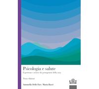 Psicologia e salute: Esperienze e risorse dei protagonisti della cura