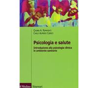 Psicologia e salute. Introduzione alla psicologia clinica in ambito sanitario