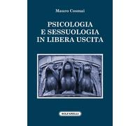 Psicologia e sessuologia in libera uscita - [Solfanelli]