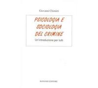 Psicologia e sociologia del crimine. Un'introduzione per tutti