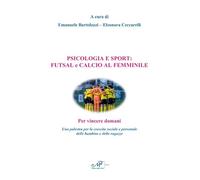 Psicologia e sport: futsal e calcio al femminile. Per vincere domani. Una palestra per la crescita sociale e personale delle bambine e delle ragazze