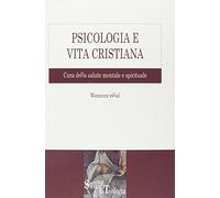 Psicologia e vita cristiana. Cura della salute mentale e spirituale